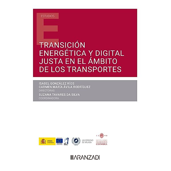 Transición energética y digital justa en el ámbito de los transportes / Estudios, Carmen María Avila Rodríguez, Isabel González Rios, Suzana Tavares Da Silva