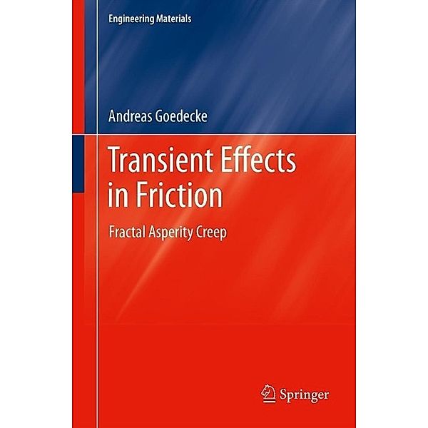 Transient Effects in Friction / Engineering Materials, Andreas Goedecke