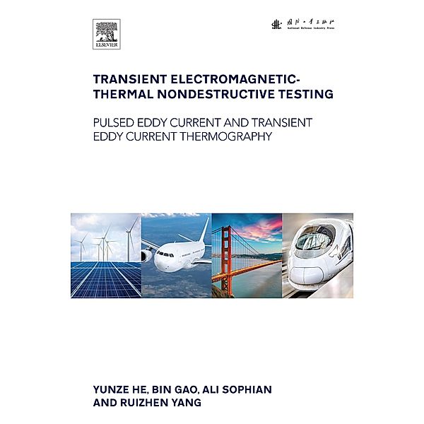 Transient Electromagnetic-Thermal Nondestructive Testing, Yunze He, Bin Gao, Ali Sophian, Ruizhen Yang