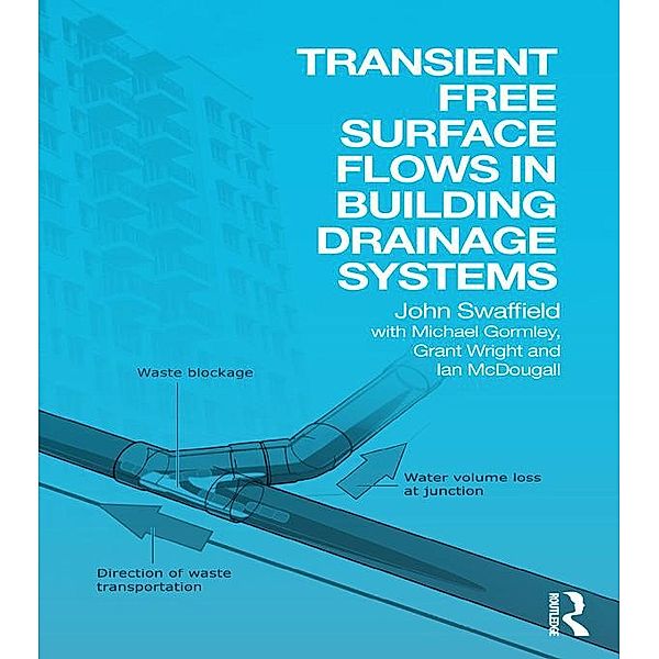 Transient Free Surface Flows in Building Drainage Systems, John Swaffield