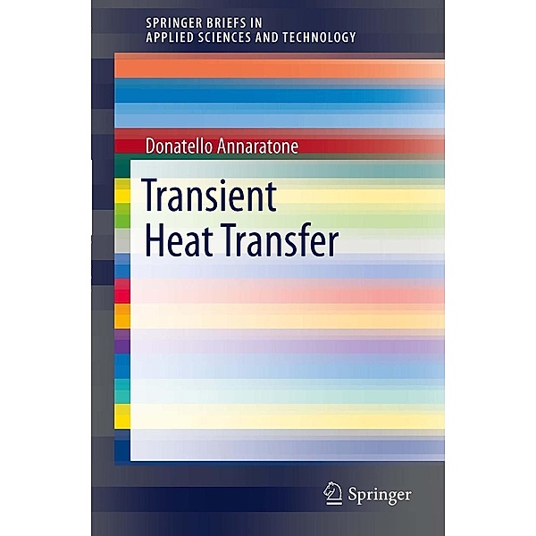 Transient Heat Transfer / SpringerBriefs in Applied Sciences and Technology, Donatello Annaratone