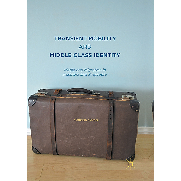 Transient Mobility and Middle Class Identity, Catherine Gomes