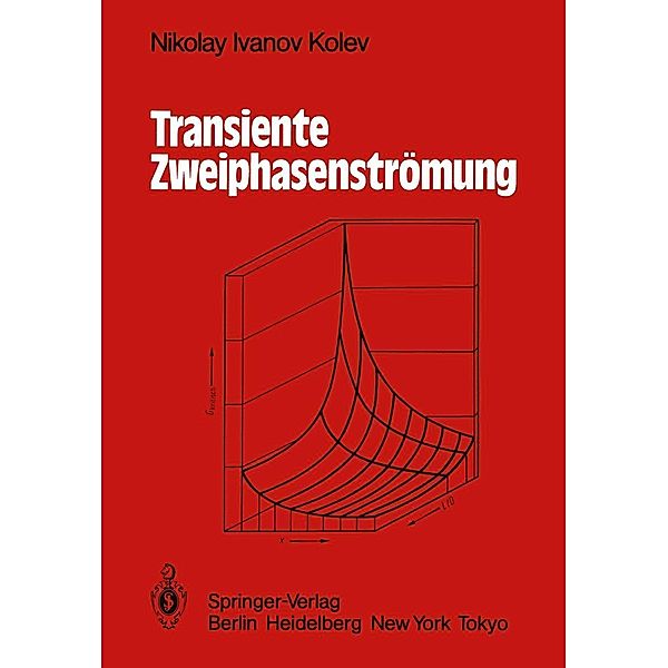 Transiente Zweiphasen-Strömung, Nikolay I. Kolev