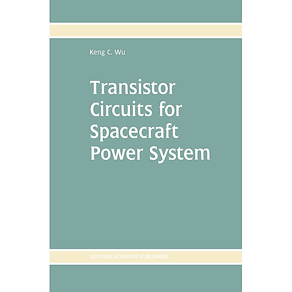 Transistor Circuits for Spacecraft Power System, Keng C. Wu