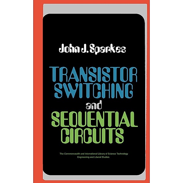 Transistor Switching and Sequential Circuits, John J. Sparkes