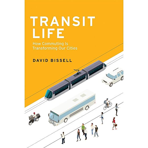 Transit Life / Urban and Industrial Environments, David Bissell