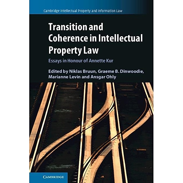 Transition and Coherence in Intellectual Property Law / Cambridge Intellectual Property and Information Law