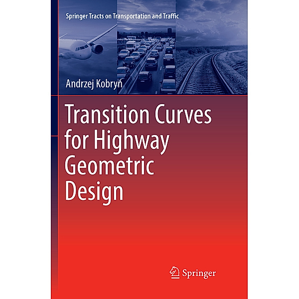 Transition Curves for Highway Geometric Design, Andrzej Kobryn
