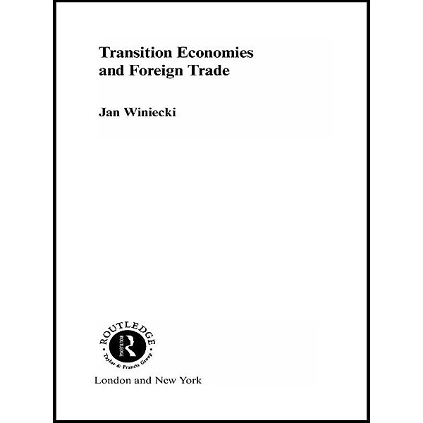 Transition Economies and Foreign Trade, Jan Winiecki