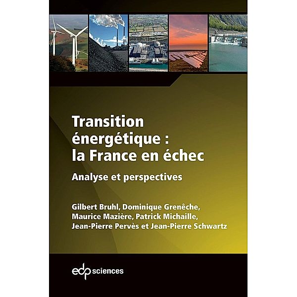 Transition énergétique : la France en échec, Gilbert Bruhl, Dominique Grenêche, Maurice Mazière, Patrick Michaille
