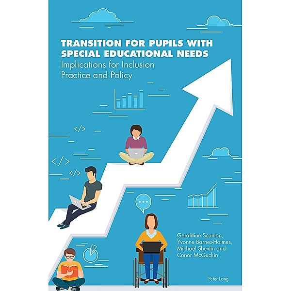 Transition for Pupils with Special Educational Needs, Geraldine Scanlon, Yvonne Barnes-Holmes, Michael Shevlin, Conor McGuckin