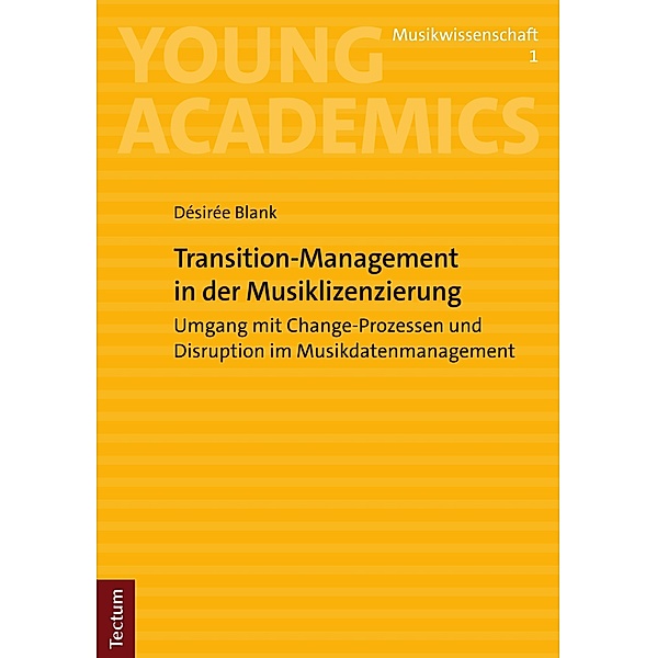 Transition-Management in der Musiklizenzierung / Young Academics: Musikwissenschaft Bd.1, Désirée Blank