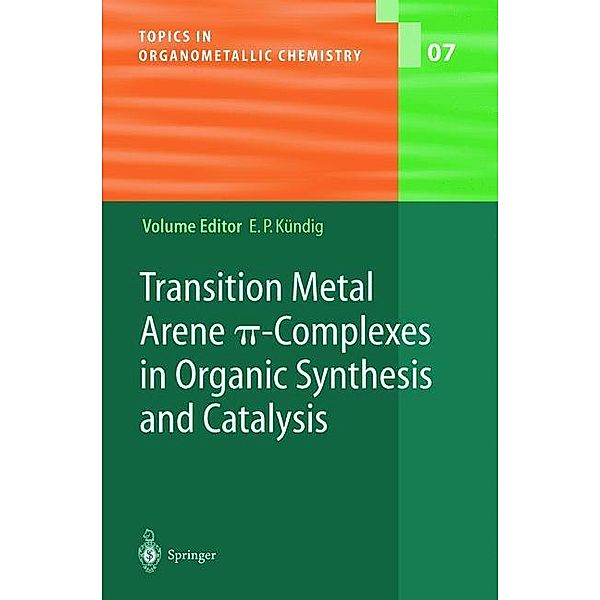 Transition Metal Arene pi-Complexes in Organic Synthesis and Catalysis, E. P. Kündig, A. Böttcher, W. D. Harman, A. Pape, H. -G. Schmalz, M. F. Semmelhack, B. Gotov, J. H. Rigby, M. Uemura, A. Chlenov, M. A. Kondratenkov, K. Muñz