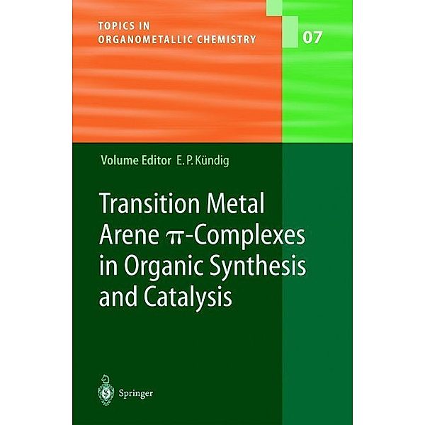 Transition Metal Arene pi-Complexes in Organic Synthesis and Catalysis