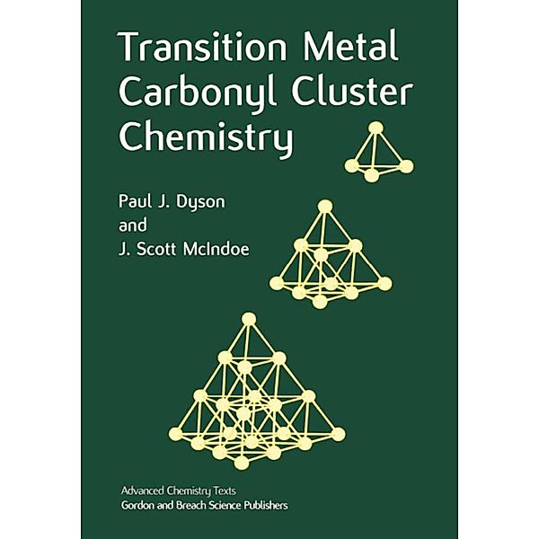 Transition Metal Carbonyl Cluster Chemistry, Paul J. Dyson, J. Scott Mcindoe