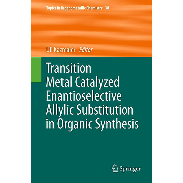 Transition Metal Catalyzed Enantioselective Allylic Substitution in Organic Synthesis