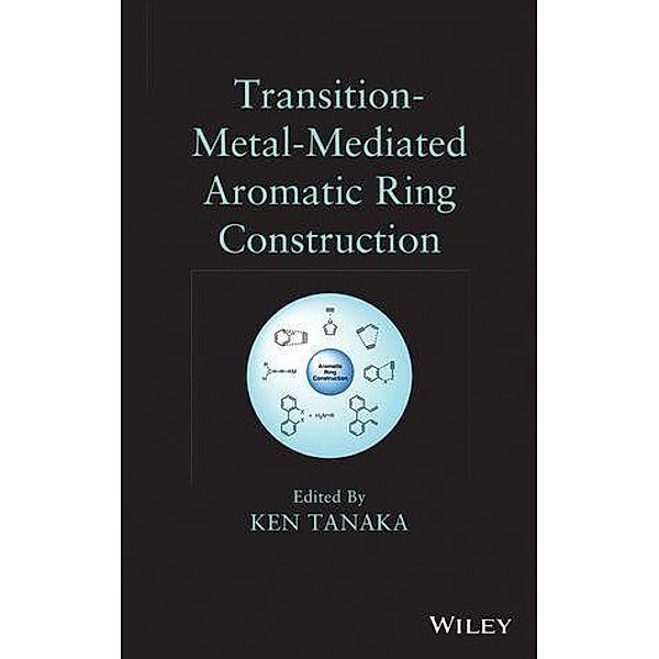 Transition-Metal-Mediated Aromatic Ring Construction, Ken Tanaka