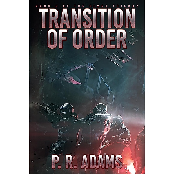 Transition of Order (The Rimes Trilogy, #2), P R Adams
