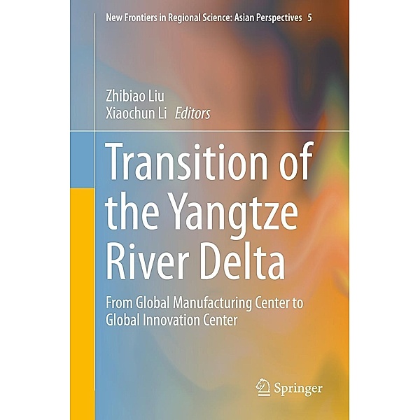 Transition of the Yangtze River Delta / New Frontiers in Regional Science: Asian Perspectives Bd.5