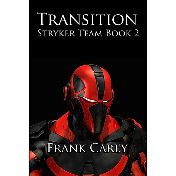 Transition (Stryker Team, #2), Frank Carey