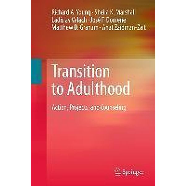 Transition to Adulthood, Richard A. Young, Sheila K. Marshall, Ladislav Valach, José F. Domene, Matthew D. Graham, Anat Zaidman-Zait