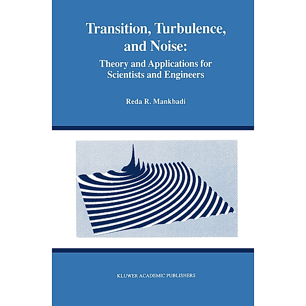 Transition, Turbulence, and Noise, Reda R. Mankbadi