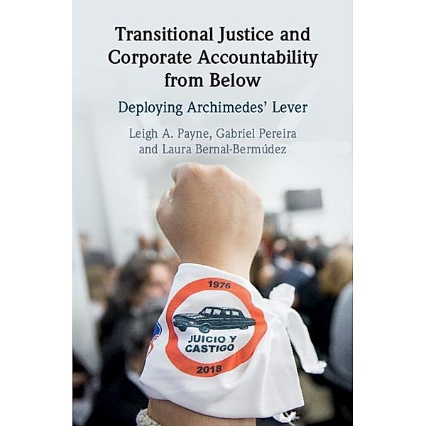 Transitional Justice and Corporate Accountability from Below, Leigh A. Payne