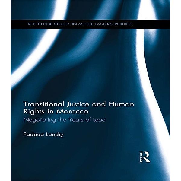 Transitional Justice and Human Rights in Morocco, Fadoua Loudiy