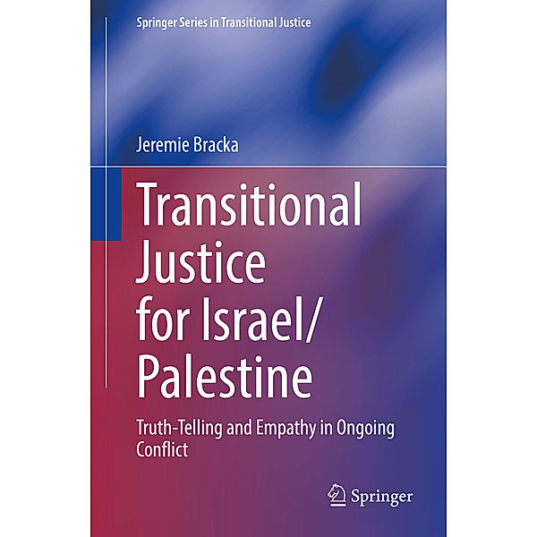 Transitional Justice for Israel/Palestine, Jeremie Bracka