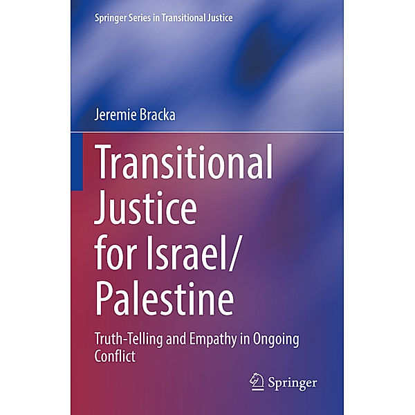 Transitional Justice for Israel/Palestine, Jeremie Bracka