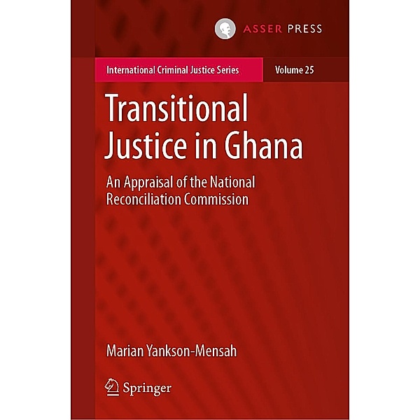 Transitional Justice in Ghana / International Criminal Justice Series Bd.25, Marian Yankson-Mensah