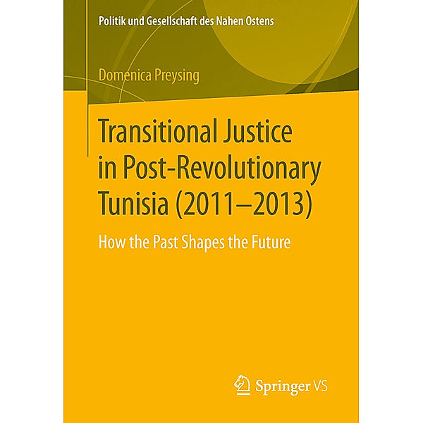 Transitional Justice in Post-Revolutionary Tunisia (2011-2013), Domenica Preysing