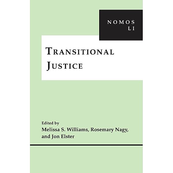 Transitional Justice / NOMOS - American Society for Political and Legal Philosophy Bd.34, Rosemary Nagy