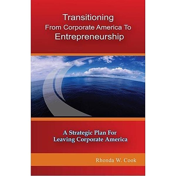 Transitioning from Corporate America to Entrepreneurship, Rhonda W. Cook