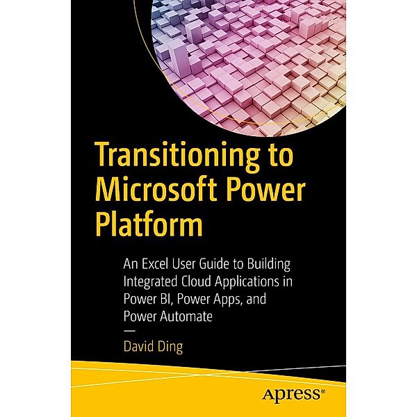 Transitioning to Microsoft Power Platform, David Ding