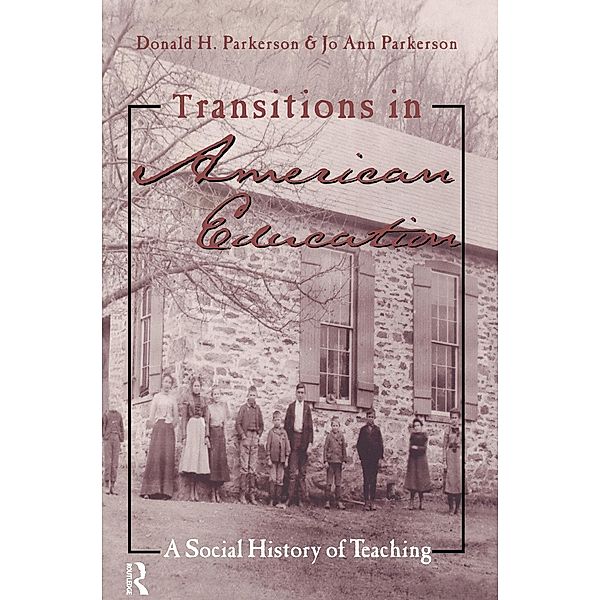 Transitions in American Education, Donald Parkerson, Jo Ann Pakerson