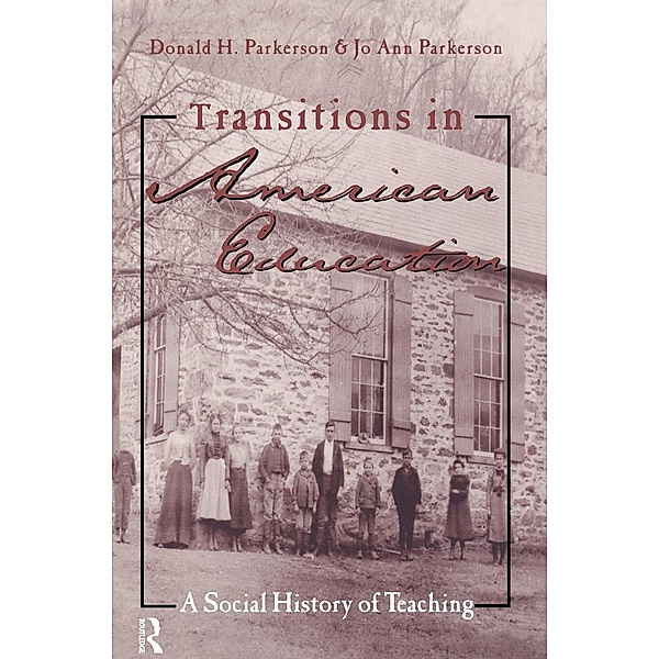 Transitions in American Education, Donald Parkerson, Jo Ann Pakerson