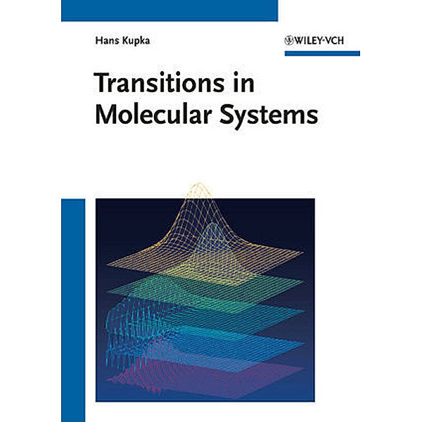 Transitions in Molecular Systems, Hans J. Kupka