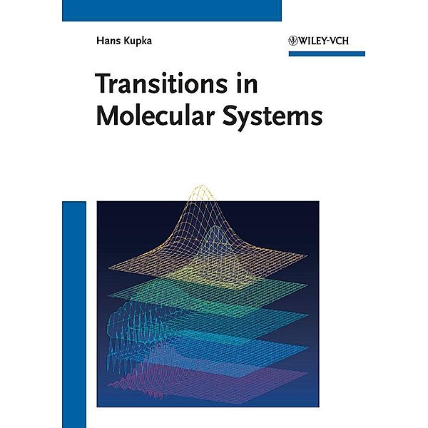Transitions in Molecular Systems, Hans J. Kupka