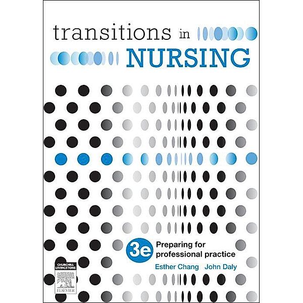Transitions in Nursing - E-Book, Esther Chang, John Daly