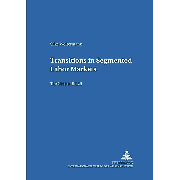 Transitions in Segmented Labor Markets, Silke Woltermann