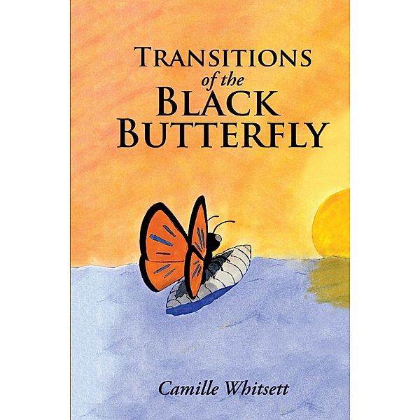 Transitions of the Black Butterfly, Camille Whitsett