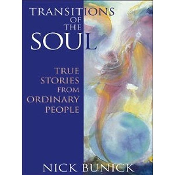 Transitions of the Soul, Nick Bunick