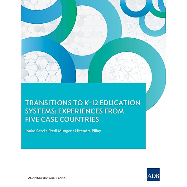 Transitions to K-12 Education Systems, Jouko Sarvi, Fredi Munger, Hitendra Pillay