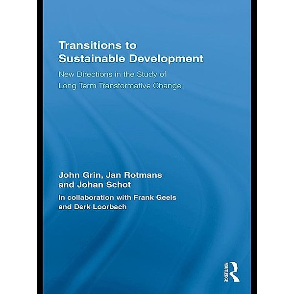 Transitions to Sustainable Development, John Grin, Jan Rotmans, Johan Schot