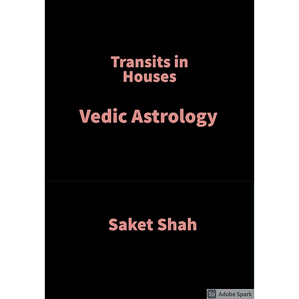 Transits in Houses, Saket Shah