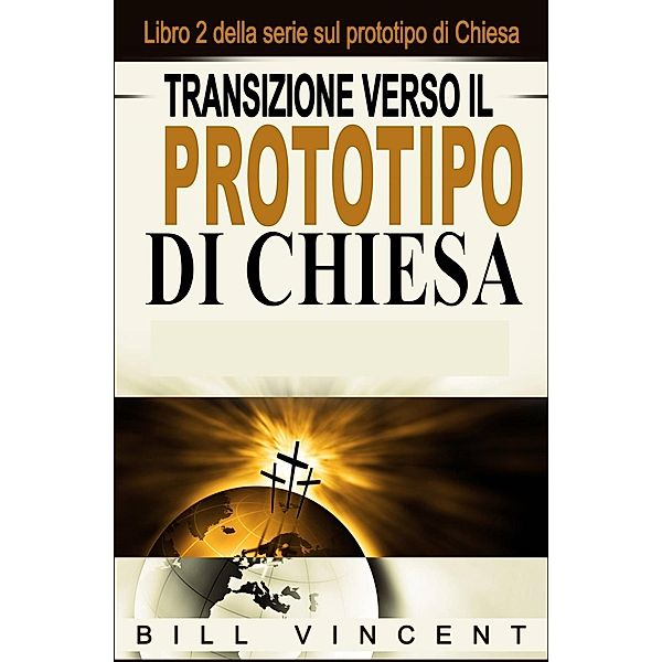 Transizione verso il Prototipo di Chiesa, Bill Vincent