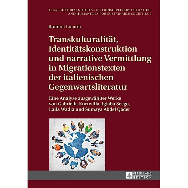 Transkulturalitaet, Identitaetskonstruktion und narrative Vermittlung in Migrationstexten der italienischen Gegenwartsliteratur, Romina Linardi