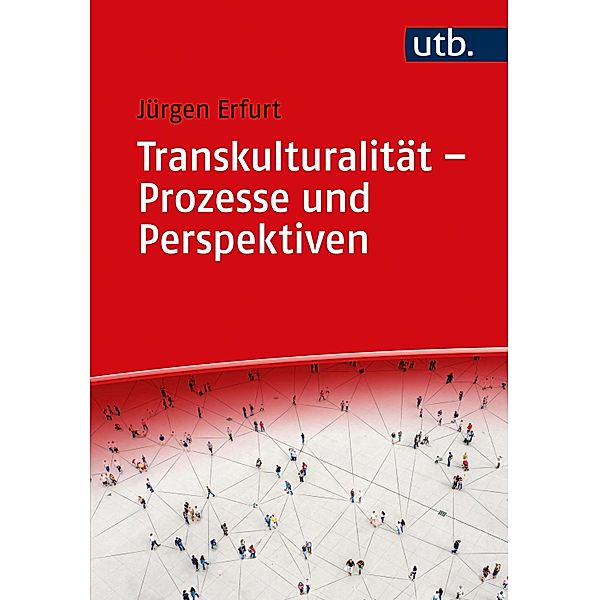 Transkulturalität  - Prozesse und Perspektiven, Jürgen Erfurt