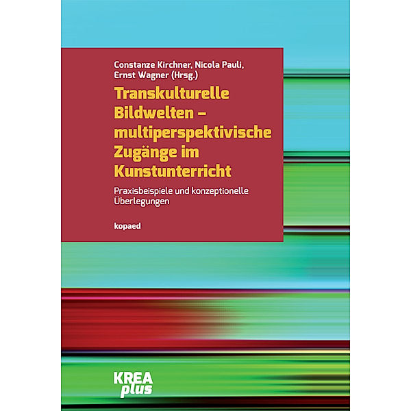 Transkulturelle Bildwelten - multiperspektivische Zugänge im Kunstunterricht